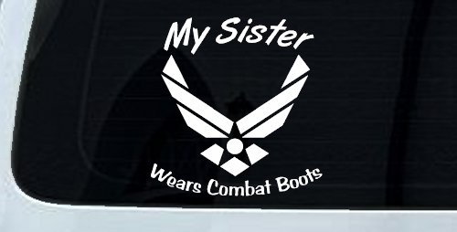 My Sister Wears Combat Boots Air Force Military Car or Truck Window Vinyl Decal Sticker (White)