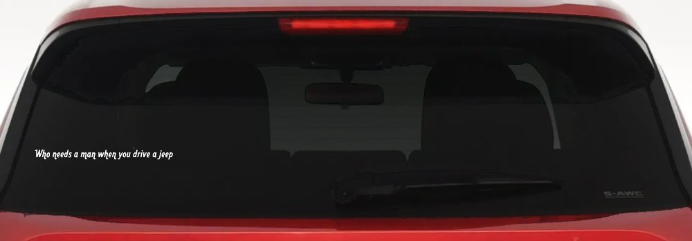 Who Needs A Man When You Drive A Jeep Off Road Car or Truck Window Vinyl Decal Sticker (White)