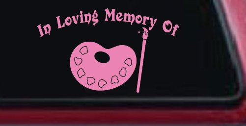In Loving Memory Of Artist Brush Pallet Other Car or Truck Window Decal Sticker