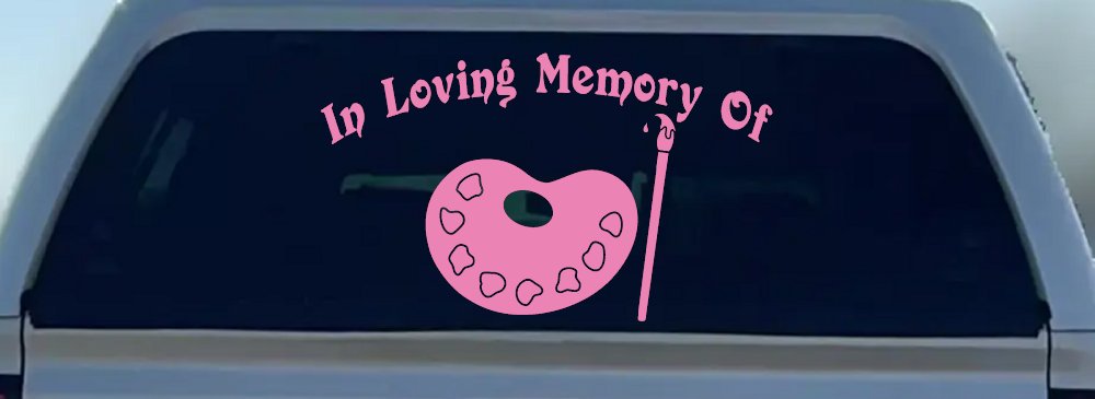 In Loving Memory Of Artist Brush Pallet Other Car or Truck Window Decal Sticker (Pink)