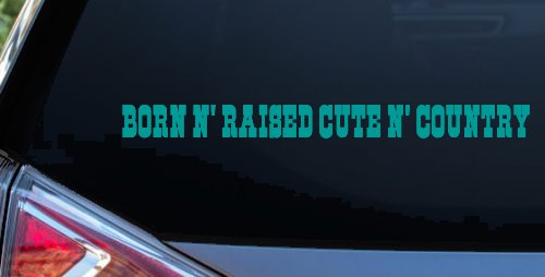 Born N Raised Cute N Country Car or Truck Window Decal Sticker (Turquoise)