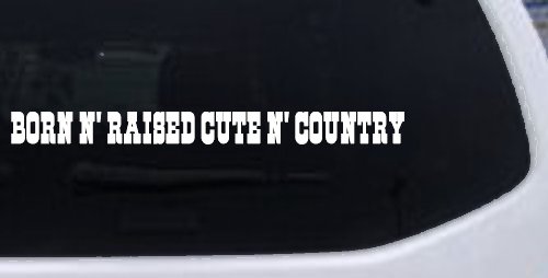 Born N Raised Cute N Country Car or Truck Window Decal Sticker