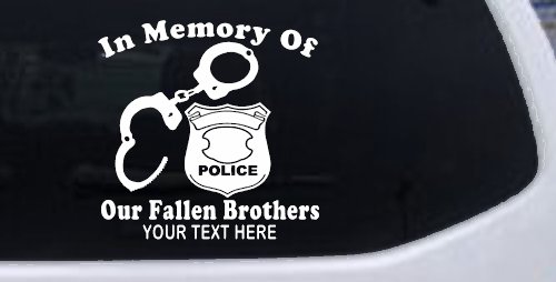 In Memory Of Our Fallen Brothers Police Car or Truck Window Decal Sticker (White)
