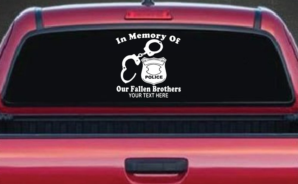 In Memory Of Our Fallen Brothers Police Car or Truck Window Decal Sticker (White)