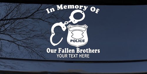 In Memory Of Our Fallen Brothers Police Car or Truck Window Decal Sticker (White)
