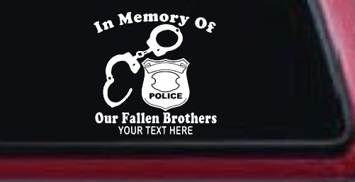In Memory Of Our Fallen Brothers Police Car or Truck Window Decal Sticker (White)