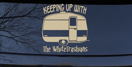 Keeping Up With The Whitetrashians Funny Car or Truck Window Decal Sticker (Desert Sand)