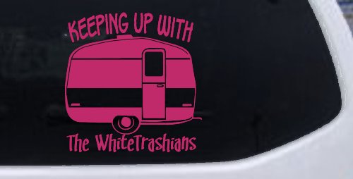 Keeping Up With The Whitetrashians Funny Car or Truck Window Decal Sticker (Hot Pink)