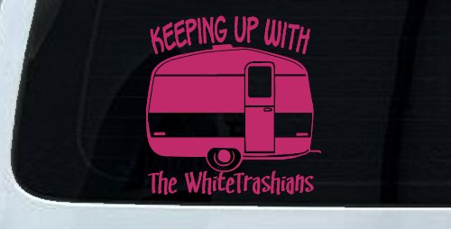Keeping Up With The Whitetrashians Funny Car or Truck Window Decal Sticker (Hot Pink)