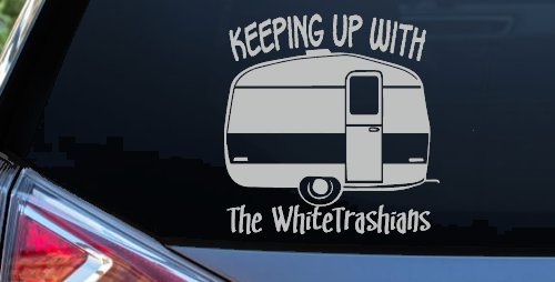 Keeping Up With The Whitetrashians Funny Car or Truck Window Decal Sticker (Light Gray)