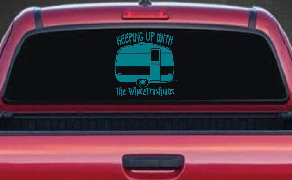 Keeping Up With The Whitetrashians Funny Car or Truck Window Decal Sticker (Turquoise Blue)