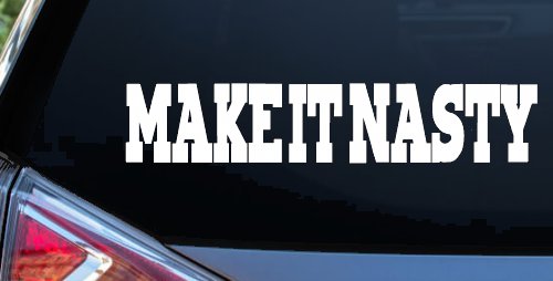 Make It Nasty Country Car or Truck Window Vinyl Decal Sticker (White)