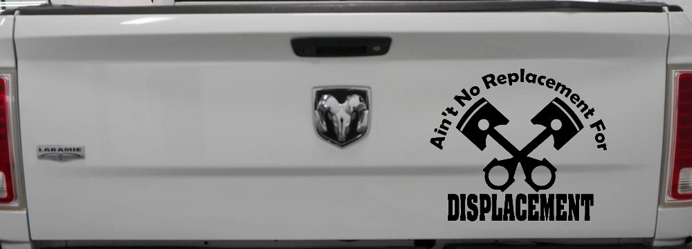 Ain't No Replacement For Displacement Racing Car or Truck Window Decal Sticker (Black)
