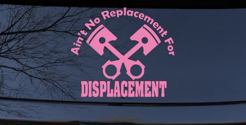 Ain't No Replacement For Displacement Racing Car or Truck Window Decal Sticker