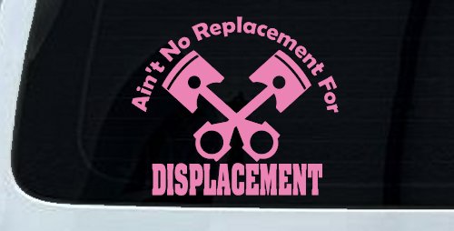 Ain't No Replacement For Displacement Racing Car or Truck Window Decal Sticker (Pink)