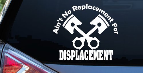 Ain't No Replacement For Displacement Racing Car or Truck Window Decal Sticker