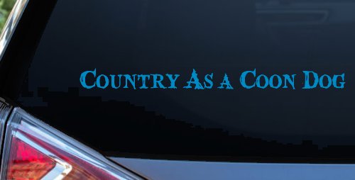 Country As A Coon Dog Hunting Car or Truck Window Decal Sticker