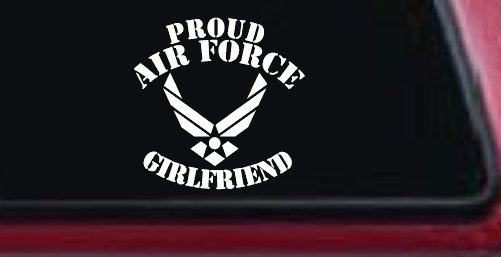 Proud Air Force Girlfriend Military Car or Truck Window Vinyl Decal Sticker (White)