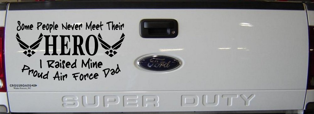 Some People Never Meet Their Hero I Raised Mine Proud Air Force Dad Military Car or Truck Window Decal Sticker (Black)