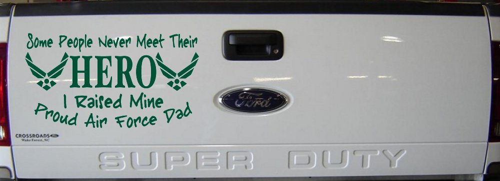 Some People Never Meet Their Hero I Raised Mine Proud Air Force Dad Military Car or Truck Window Decal Sticker (Dark Green)