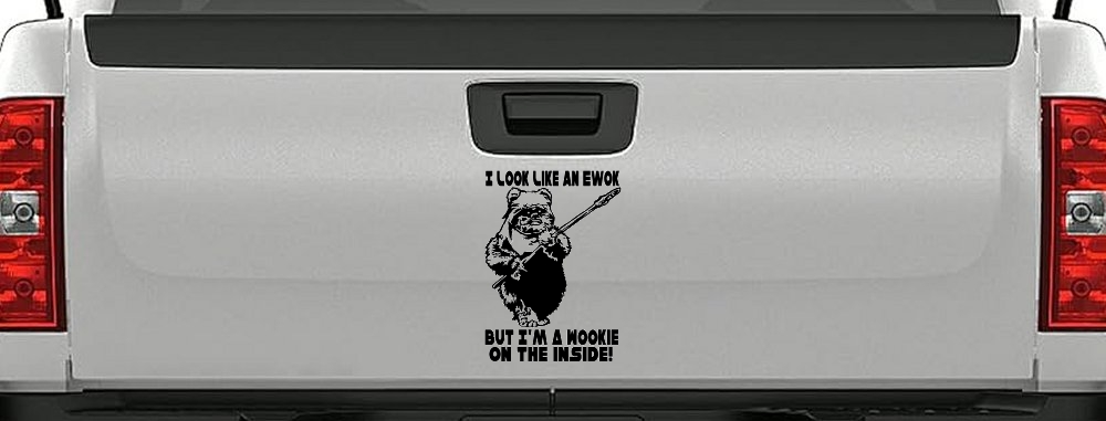 I Look Like An Ewok But I'm Wookie On The Inside Sci Fi Car or Truck Window Decal Sticker