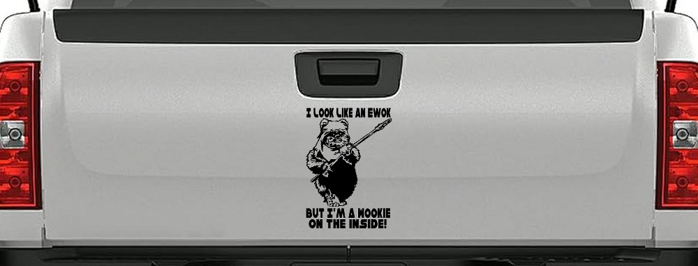 I Look Like An Ewok But I'm Wookie On The Inside Sci Fi Car or Truck Window Vinyl Decal Sticker (Black)