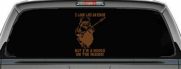 I Look Like An Ewok But I'm Wookie On The Inside Sci Fi Car or Truck Window Decal Sticker
