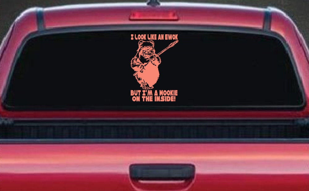 I Look Like An Ewok But I'm Wookie On The Inside Sci Fi Car or Truck Window Decal Sticker