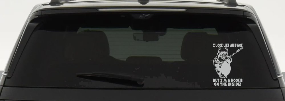 I Look Like An Ewok But I'm Wookie On The Inside Sci Fi Car or Truck Window Decal Sticker