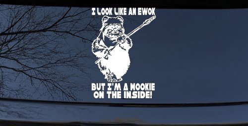 I Look Like An Ewok But I'm Wookie On The Inside Sci Fi Car or Truck Window Vinyl Decal Sticker (White)