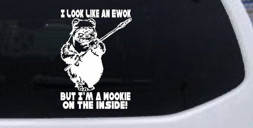 I Look Like An Ewok But I'm Wookie On The Inside Sci Fi Car or Truck Window Decal Sticker