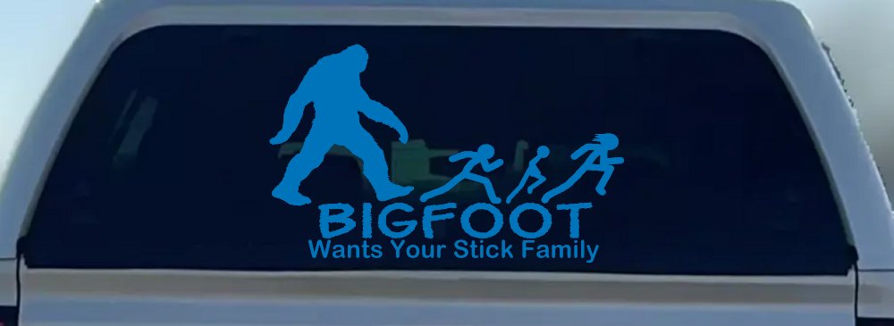 Bigfoot Wants Your Stick Family Funny Car or Truck Window Decal Sticker