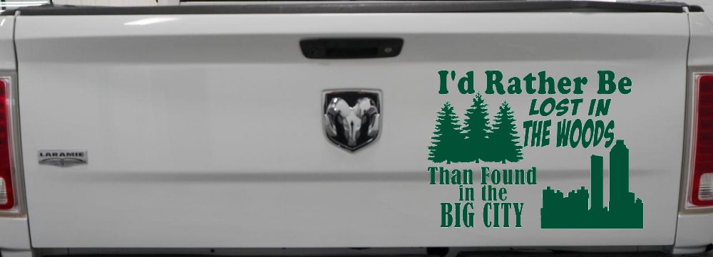 I'd Rather Be Lost In The Woods Than Found In The Big City Country Nature hiking and Hunting Car or Truck Window Decal Sticker (Dark Green)