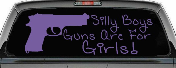 Silly Boys Guns Are For Girls Car or Truck Window Decal Sticker (Purple)