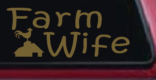 Farm Wife Country Car or Truck Window Decal Sticker (Gold)