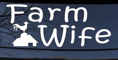 Farm Wife Country Car or Truck Window Decal Sticker (White)