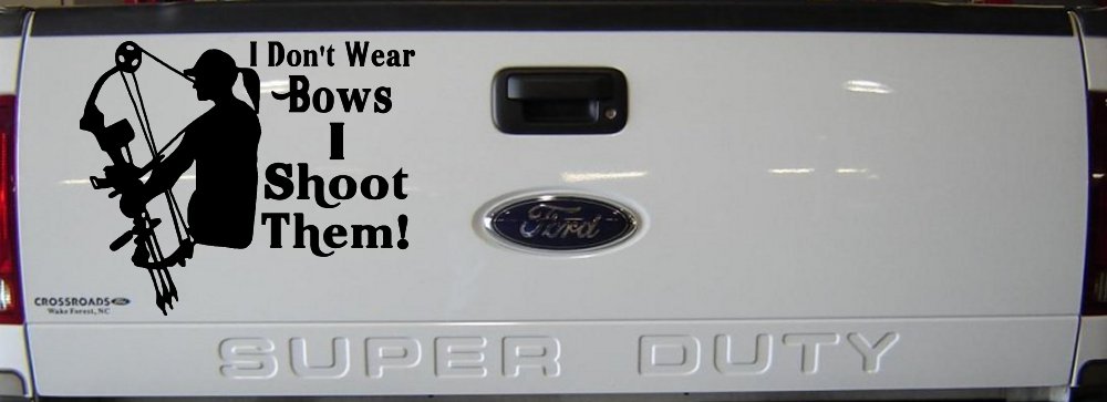 I Don't Wear Bows I Shoot Them Hunting Car or Truck Window Vinyl Decal Sticker (Black)