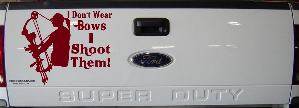 I Don't Wear Bows I Shoot Them Hunting Car or Truck Window Decal Sticker