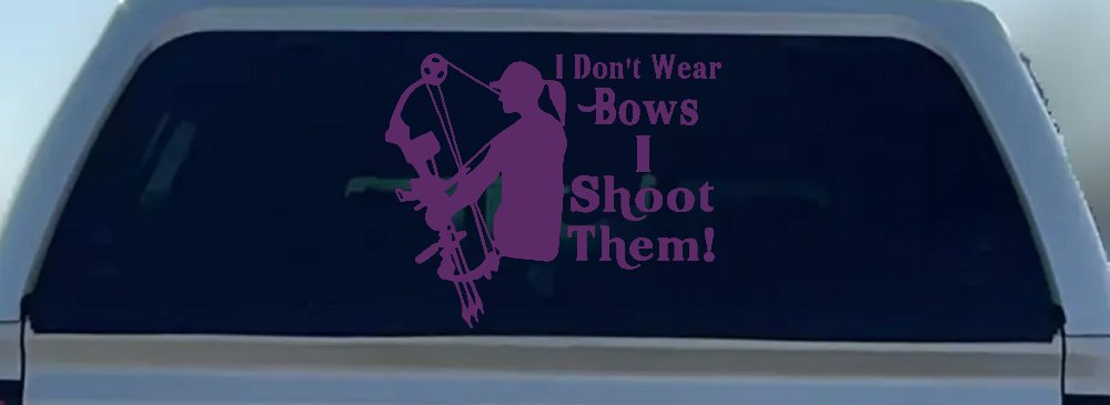 I Don't Wear Bows I Shoot Them Hunting Car or Truck Window Decal Sticker (Violet)