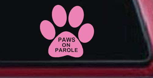 Paws On Parole Car or Truck Window Decal Sticker