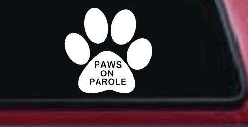Paws On Parole Car or Truck Window Decal Sticker (White)