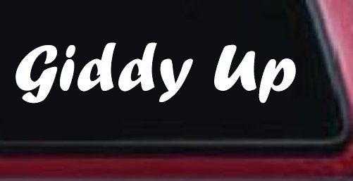 Giddy Up Car or Truck Window Decal Sticker