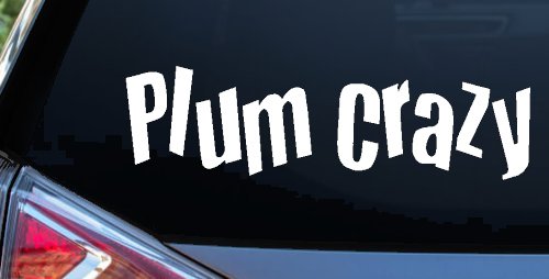 Plum Crazy Car or Truck Window Vinyl Decal Sticker (White)