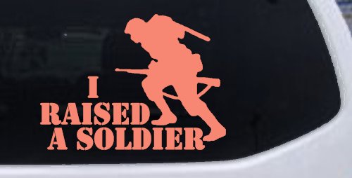 I Raised A Soldier Military Car or Truck Window Decal Sticker