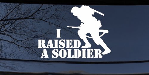 I Raised A Soldier Military Car or Truck Window Vinyl Decal Sticker (White)
