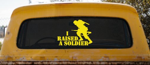 I Raised A Soldier Military Car or Truck Window Decal Sticker (Yellow)
