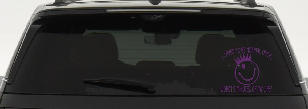 I Tryed To Be Normal Once Funny Car or Truck Window Vinyl Decal Sticker (Violet)