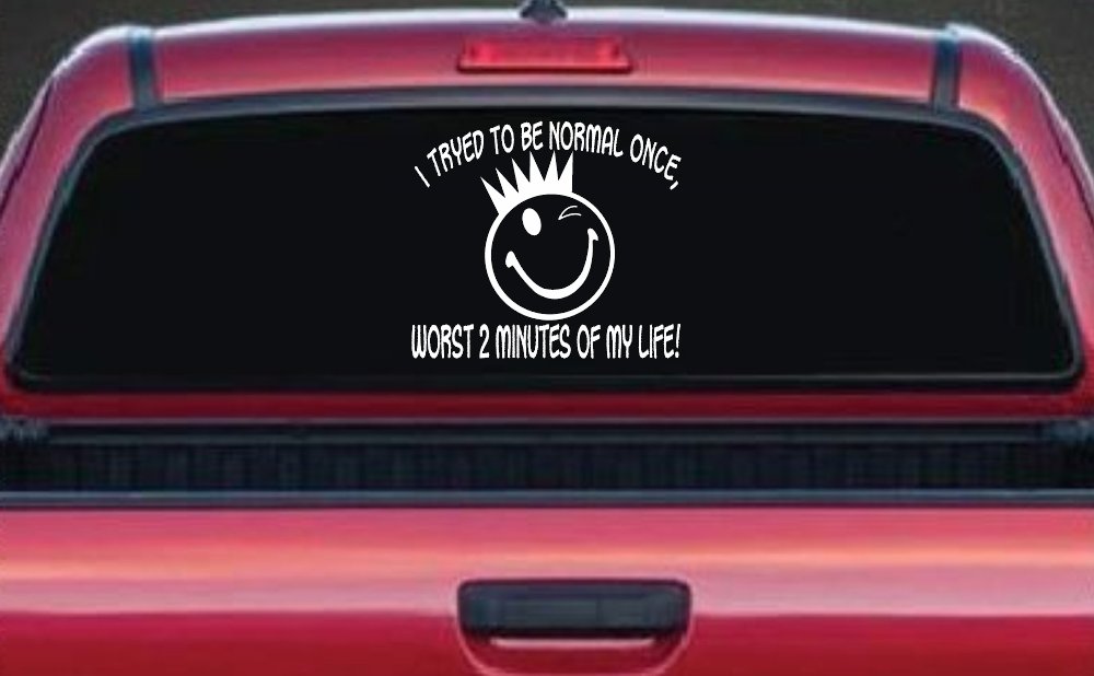 I Tryed To Be Normal Once Funny Car or Truck Window Vinyl Decal Sticker (White)