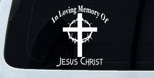 In Loving Memory Of Jesus Christ Christian Car or Truck Window Vinyl Decal Sticker (White)