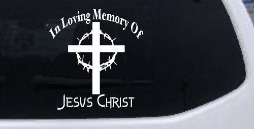 In Loving Memory Of Jesus Christ Christian Car or Truck Window Decal Sticker (White)